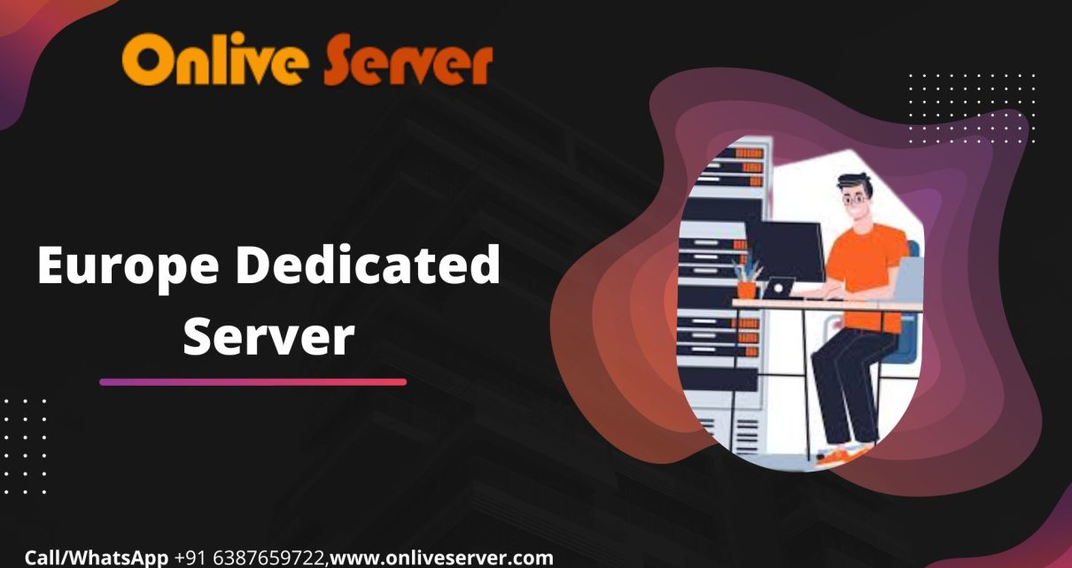 Easily Manage Dedicated Server in Europe with Onlive Server