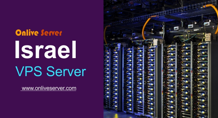 The Benefits of Using Israel VPS Server for Your Business